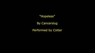"Hopeless" Cancerslug Cover by Cotter