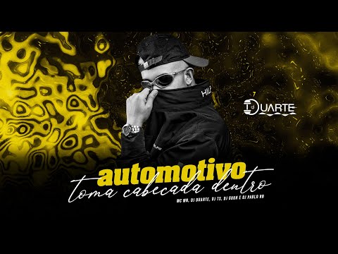 AUTOMOTIVO TOMA CABEÇADA DENTRO - DJ DUARTE, DJ TS, DJ GUUH & DJ PABLO RB