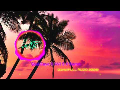 Soul Faya ✖ AVI S ✖ Baron - Gloria (FULL AUDIO 2020)