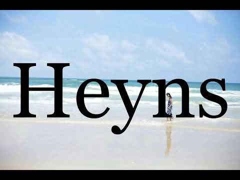 How To Pronounce Heyns🌈🌈🌈🌈🌈🌈Pronunciation Of Heyns