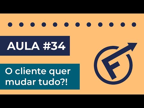 E quando o cliente quer mudar tudo no projeto? • Curso Freelancer - Aula #34