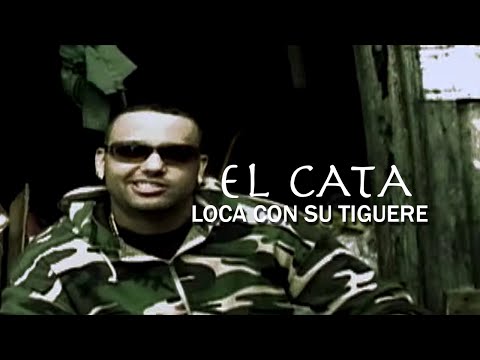 Loca con su tiguere - El Cata (Video Oficial)