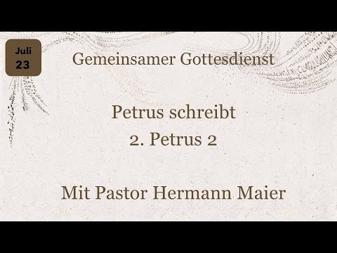 Petrus Schreibt - 2. Petrus 2 - Predigt von Hermann Maier