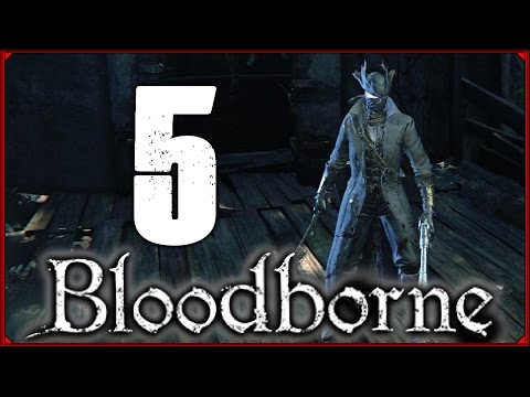 Zagrajmy w Bloodborne #5 - Sprzątanie i umieranie!