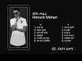 Henock Mehari - Ewunetegna Feqer