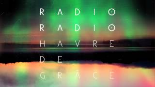 Radio Radio | Havre de Grâce | Conférence / Figurer out (feat. Poncho French)