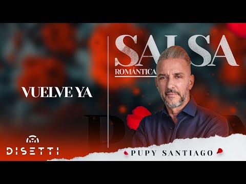 Vuelve Ya - Pupy Santiago