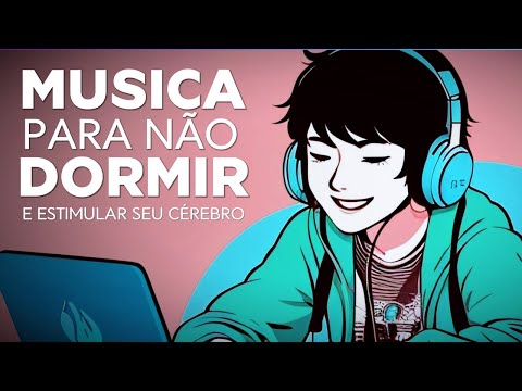 Música para espantar o sono e estimular o cerebro #musica