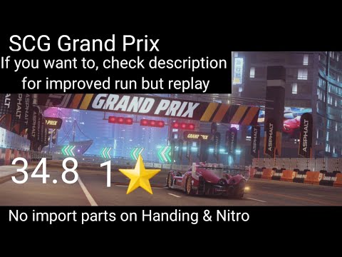 Asphalt 9 | SCG 007S Grand Prix | Round 1 | 34.8 No import parts on Handing & Nitro | 1⭐
