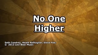 No One Higher - Seth Condrey - Lyrics