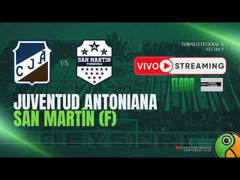 EN VIVO | JUVENTUD ANTONIANA VS  SAN MARTÍN DE FORMOSA | FEDERAL A
