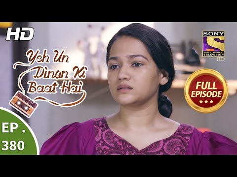 Yeh Un Dinon Ki Baat Hai - Ep 380 - Full Episode - 6th March, 2019