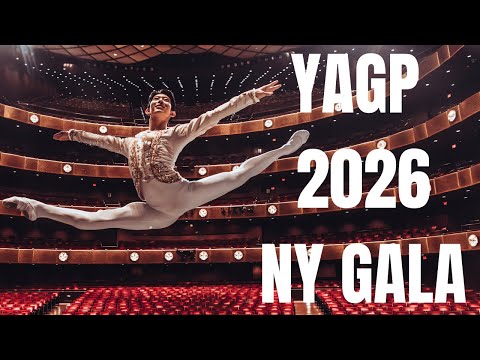 YAGP 2026 NEW YORK GALA - STARS OF TODAY MEET THE STARS OF TOMORROW