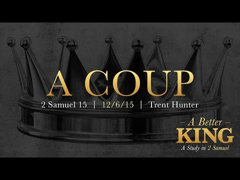 Trent Hunter, "A Coup" - 2 Samuel 15