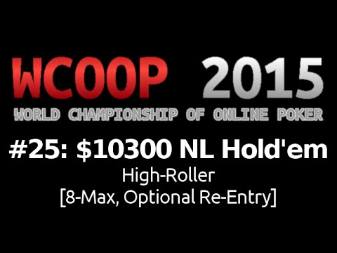 [WCOOP 2015] Event #25: $10,300 NL Hold'em {High-Roller} (8-Max, Optional Re-Entry), $2M Gtd