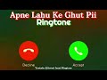 New Mp3 Ringtone 2026 Apne Lahu Ke Ghut Pii Song Ishq Hai Dillagi Nahin Ringtone JJ Ringtone