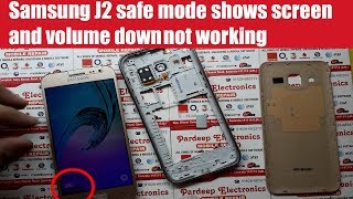 Samsung J2 safe mode shows screen and volume down not working | Pardeep Electronics