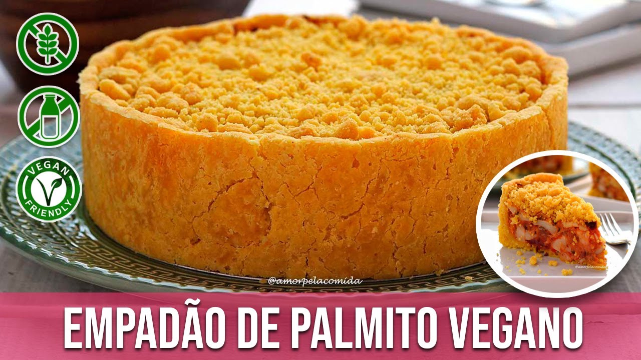 EMPADÃO DE PALMITO VEGANO SEM GLÚTEN SEM LACTOSE