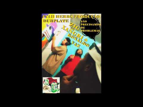 DUBPLATE 3em1 Gueto Sounds - Ronaldo Vaz & Zig do Xangri - Não precisamos de problemas