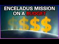 Getting To Enceladus and Europa Under Tough NASA Budget