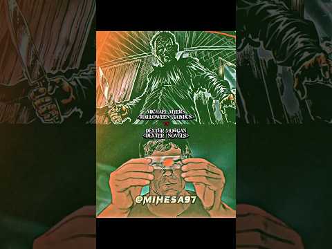 Michael Myers (COMICS) vs Dexter Morgan (BOOKS)