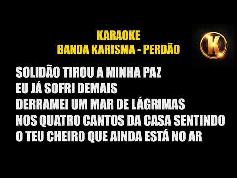 Me dá o teu perdão - Banda Karisma