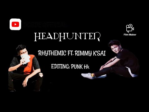 Rimmy k'sai Ft Rhythmic zomi || HEADHUNTER||
