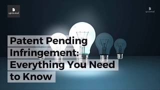 Patent Pending Infringement: Everything You Need to Know