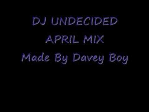 DJ UNDECIDED APRIL MIX