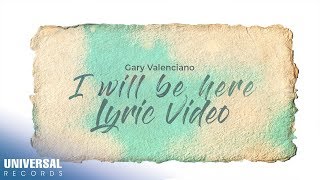Gary Valenciano - I Will Be Here (Lyric Video)