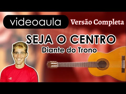 Seja o centro (ver. 2) - Diante do Trono