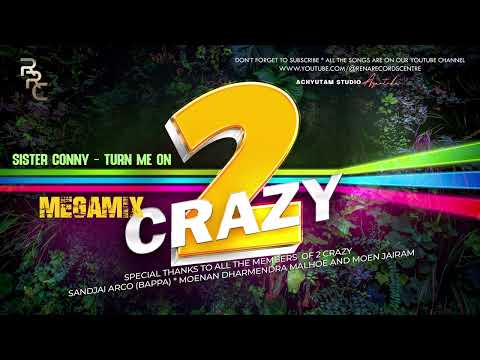 TURN ME ON MEGAMIX II SISTER CONNY CONCHITA BERGGRAAF II 2 CRAZY LIVE II RENA RECORDS CENTRE