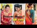 Latest Designer Blouse Collection Silk Saree