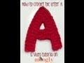 How To Crochet The Letter A