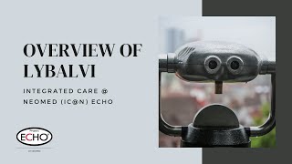 Overview of Lybalvi 2022 04 29