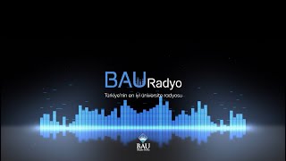 BAU Radyo | Kampüsten Dünya'ya Hit Müzik