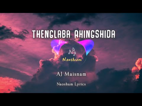 Thenglaba Ahingse Lyrics video AJ Maisnam | Manipuri Songs