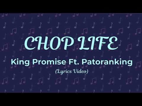 King Promise ft Patoranking -- Chop life (Lyrics Video)