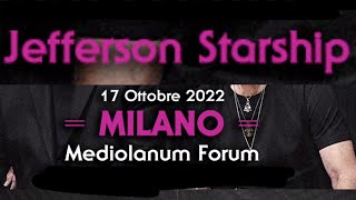 Jefferson Starship - Forum, Assago, Milano, Italy, 17 oct 2022 - Full Video - Supporting Deep Purple
