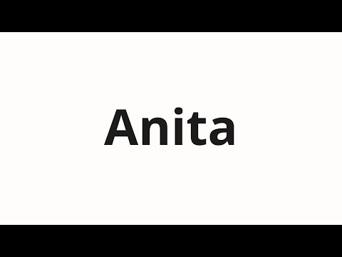 How to pronounce Anita