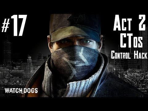 Watch Dogs - Walkthrough - Part 17 - Act 2 - CTos Tower Hack | CenterStrain01