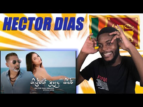 Reaction to Nilwan Muhudu Theere ( නිල්වන් මුහුදු තීරේ ) | Hector Dias | Official Cover