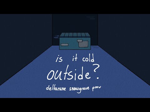is it cold outside - Deltarune Snowgrave PMV