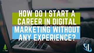 Want to start a career in digital marketing but have no experience? Here
