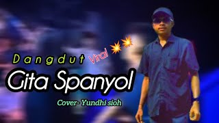 Download lagu DANGDUT viral💥💥 -GITA SPANYOL- cover Yundhi sioh mp3