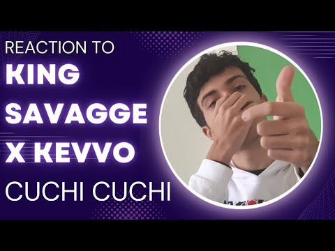 Cuchi Cuchi - Reaction - KING SAVAGGE and KEVVO