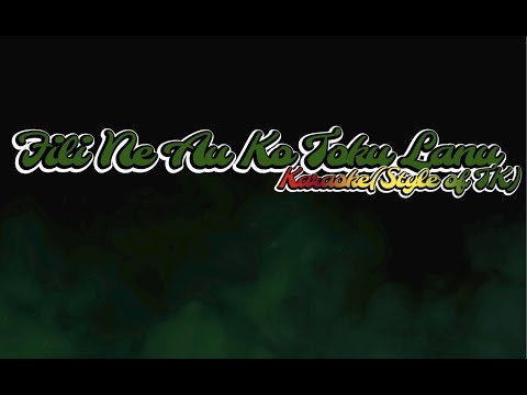 FILI NE AU KO TOKU LANU_TUVALU KARAOKE