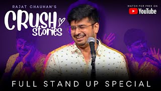 My Crush Stories | Rajat Chauhan's Stand Up Comedy Special