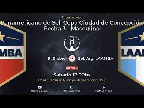 🔴 R. Biobio (Chi) vs Sel. Arg. LAAMBA - Fecha 3 - Panam. de Sel. Copa Cd. de Concepción Chile
