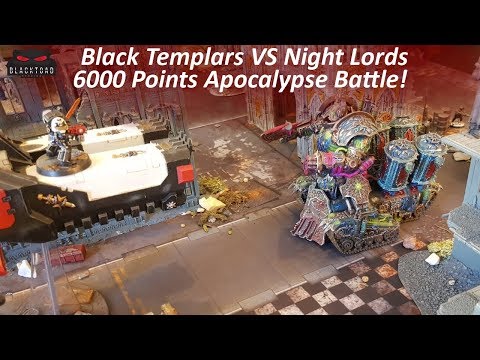 Apocalypse 8th Edition Black Templars VS Night Lords 6000 pts Warhammer 40k Battle report
